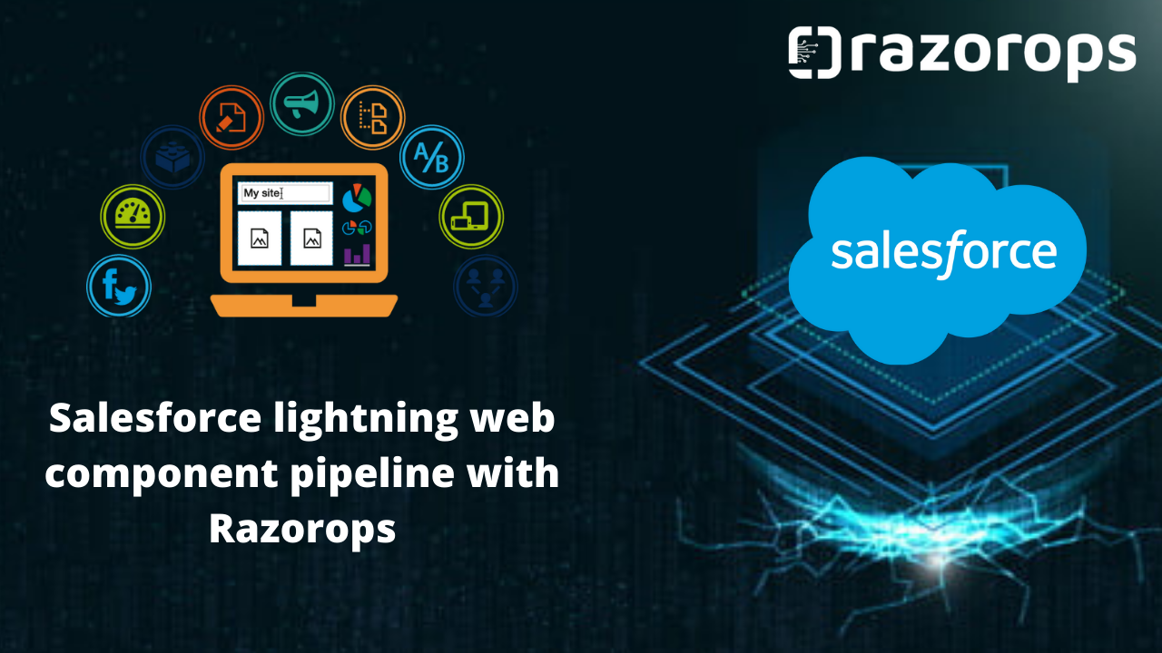 Salesforce lightning web component pipeline with Razorops