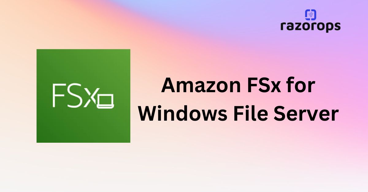 Amazon FSx for Windows File Server